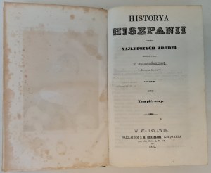 DZIEKOŃSKI T[omasz] - HISTORYA HISZPANII podług najlepszych źródeł ułożona przez ... with drawings Volume I-II Warsaw 1852
