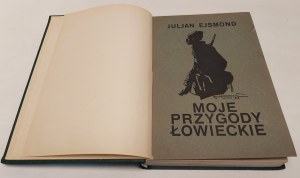EJSMOND Julian - MOJE PRZYGODY ŁOWIECKIE Ilustrace Mackiewicz