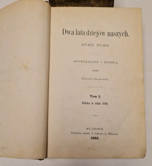SZAJNOCHA Karol - DWA LATA DZIEJÓW NASZYCH. 1646-1648 Volume I-II Lvov 1865!
