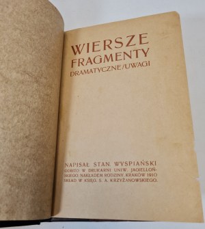 WYSPIAŃSKI Stanisław - PISMA POŚMIERTNE. WIERSZE, FRAGMENTY DRAMATYCZNE, UWAGI; 1910-I Edition
