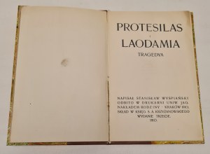 WYSPIAŃSKI Stanisław - PROTESILAS AND LAODAMIA, 1910-Edition III