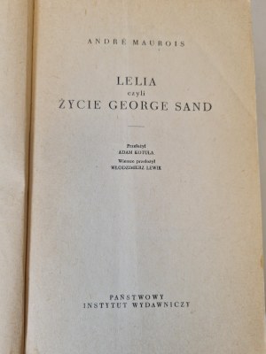 MAUROIS Andre - LELIA WHAT THE LIFE OF GEORGE SAND Edition 1