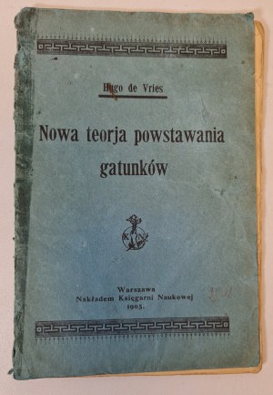 HUGO DE VRIES - NOWA TEORJA POWSTAWANIA GATUNKÓW Wyd.1905