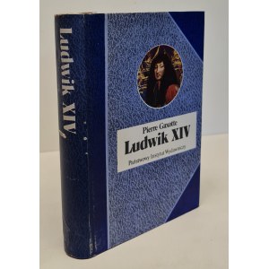 GAXOTTE Pierre - LUDWIK XIV Seria Biografie Sławnych Ludzi. Wydanie 1