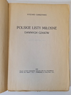 GANSZYNIEC Ryszard - POLSKIE LISTY MIŁOSNE DAWNYCH CZASÓW Wyd.1925