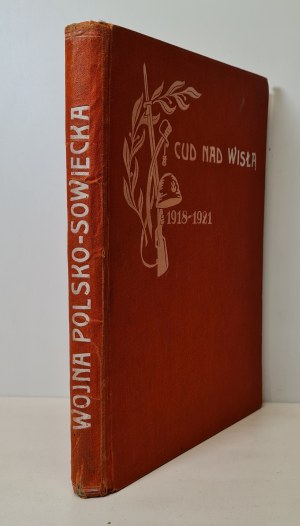 THE PRUDENCE ON VISTA 1918-1921 The Polish-Soviet War and Its Heroes Published 1936