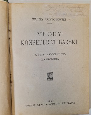 PRZYBOROWSKI W. - MŁODY KONFEDERAT BARSKI. Ein historischer Roman für junge Leute Veröffentlicht 1923