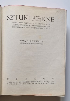 SZTUKI PIĘKNE Monthly magazine devoted to architecture, sculpture, painting, graphics and ornamentation. Volumes I-X