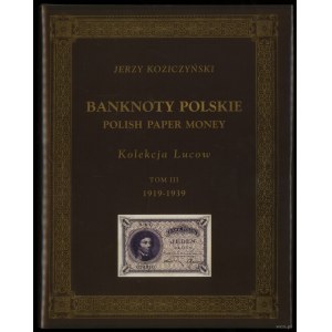 Koziczyński Jerzy - Banknoty polskie / Polish Paper Money, Kolekcja Lucow, Tom III (1919-1939), Warszawa 2005, ISBN 8391...