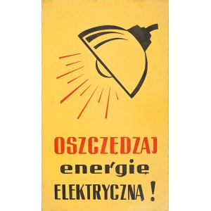 Tablica informacyjna : Oszczędzaj energię elektryczną!