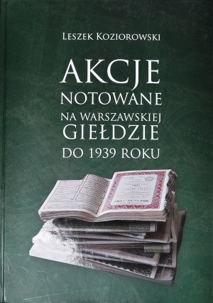 L Koziorowski, Azioni quotate alla Borsa di Varsavia fino al 1939 (ultime copie)