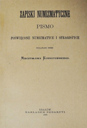 Zapiski Numizmatyczne Kurnatowskiego z 1889r, reprint - POLECAMY