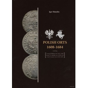 Shatalin Igor - Poľskí panovníci 1608-1684 vrátane Georga Wilhelma 1621-1640, Gustáva II Adolfa 1628-1631, Karola X Gu...