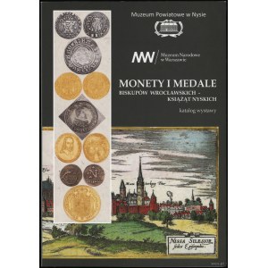 Bezirksmuseum Nysa - Münzen und Medaillen der Bischöfe von Wrocław - Herzöge von Nysa. Ausstellungskatalog, Nysa 2019, ISBN 978...