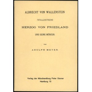 Meyer Adolph - Albrecht von Wallenstein (Waldstein) Herzog von Friedland und seine Münzen, Wien 1886 (REPRINT Hamburg 19...