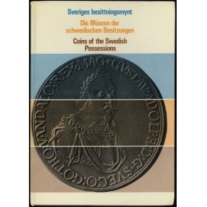 Ahlström Bjarne - Sveriges Besittningsmynt - Monete dei possedimenti svedesi, Stoccolma 1967