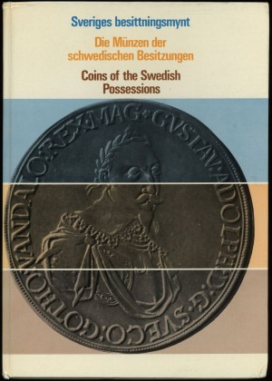 Ahlström Bjarne - Sveriges Besittningsmynt - Coins of the Swedish Possesions, Stockholm 1967