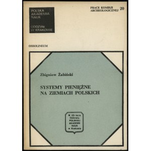 Zbigniew Żabiński - Systemy pieniężne na ziemiach polskich, Ossolineum 1981, ISBN 8304005697