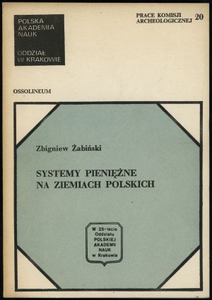 Zbigniew Żabiński - Systemy pieniężne na ziemiach polskich, Ossolineum 1981, ISBN 8304005697