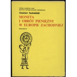 Suchodolski Stanisław - Moneta i obrót pieniężny w Europie Zachodniej, Ossolineum 1982, ISBN 830401078X