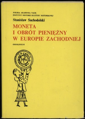 Suchodolski Stanisław - Moneta i obrót pieniężny w Europie Zachodniej, Ossolineum 1982, ISBN 830401078X