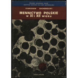 Suchodolski Stanisław - Mennictwo polskie w XI i XII wieku, Ossolineum 1973