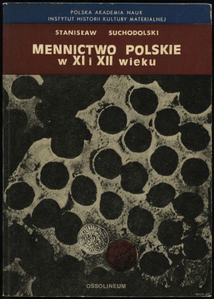 Suchodolski Stanisław - Mennictwo polskie w XI i XII wieku, Ossolineum 1973