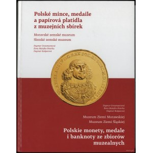 Grossmannová Dagmar, Matejko-Peterka Ilona, Kašparová Dagmar - Polské mince, medaile a papírová platidla z muzejních sbírek...