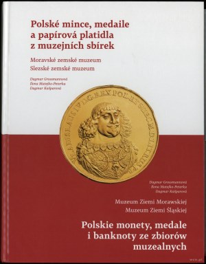 Grossmannová Dagmar, Matejko-Peterka Ilona, Kašparová Dagmar - Polské mince, medaile a papírová platidla z muzejních sbí...