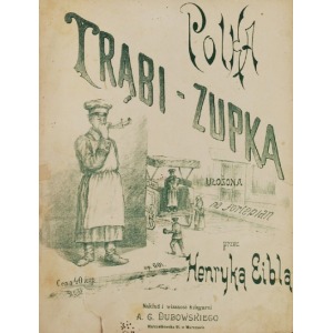 Henryk EIBL (XIX w.), Trąbi zupka, polka ułożona na fortepian, ok. 1880