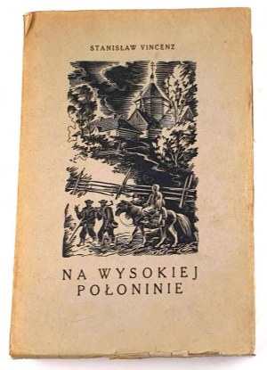 VINCENZ- NA WYSOKIEJ POŁONINIE wyd. 1936r. EGZEMPLARZ NUMEROWANY