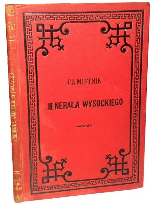 WYSOCKI- MEMORIALS OF JENERAL WYSOCKI Commander of the Polish Legion in Hungary from the time of the Hungarian Campaign in 1848 and 1849 published in 1888.