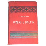 SZELĄGOWSKI - WALKA O BAŁTYK wyd. 1904