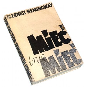HEMINGWAY - TO HAVE AND NOT TO HAVE Edition I.