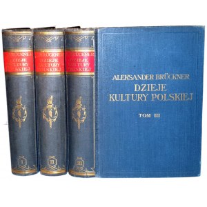 BRUCKNER- DZIEJE KULTURY POLSKIEJ Vol. I-III [complet] ed. 1930.