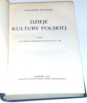 BRUCKNER- DZIEJE KULTURY POLSKIEJ I.-III. díl [kompletní] vyd. 1930.