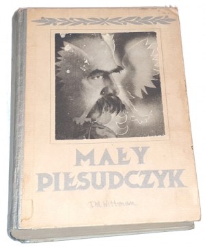 NITTMAN- PIŁSUDSKI - MAŁY PIŁSUDCZYK wyd.1935