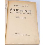 ŁOZIŃSKI- ŻYCIE POLSKIE W DAWNYCH WIEKACH wyd. 1937r. illustrazioni OPZIONI