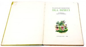 BRONIEWSKI- FOR CHILDREN illustrated by Fijalkowska publ.1960.