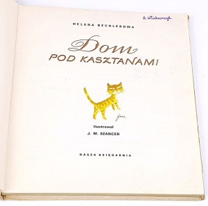 BECHLEROWA - DOM POD KASZTANAMI publisher 1972 illustrated by SZANCER