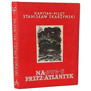 SKARZYŃSKI - ON RWD 5 THROUGH THE ATLANTIC illustrated 1934.