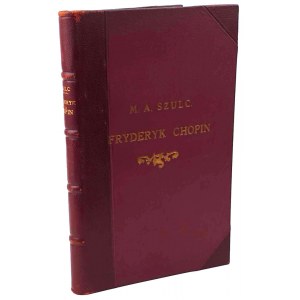 SHULC- FRIEDRICH CHOPIN AND HIS MUSICAL WORKS 1873