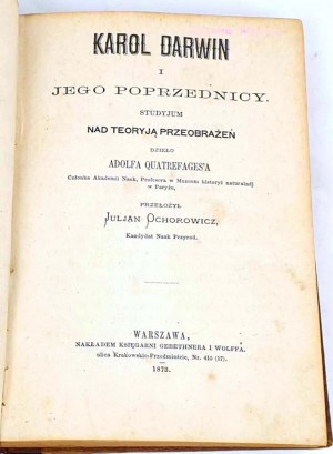 OCHOROWICZ - KAROL DARWIN UND SEINE VORGÄNGER. STUDIE ÜBER DIE THEORIE DER TRANSFORMATION 1873