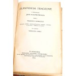 EURYPIDES TRAGEDYE vols. 1-3 [complete in 3 vols.] Dedication by Jan Kasprowicz!