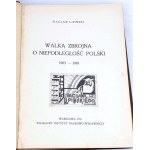 LIPIŃSKI - WALKA ZBROJNA O NIEPODLEGŁOŚĆ POLSKI 1905-1918 1931. Egzemplarz Autora!