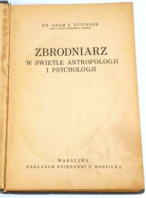 ETTINGER - ZBRODNIARZ W ŚWIETLE ANTROPOLOGJI I PSYCHOLOGJI