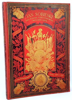 ŁOSKI - JAN SOBIESKI. SEINE FAMILIE, MITSTREITER UND ZEITGENÖSSISCHE DENKMÄLER. Warschau 1883.