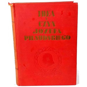 THE IDEA AND DESTINY OF JÓZEF PIŁSUDSKI published 1934.