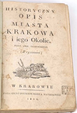 GRABOWSKI- HISTORYCZNY OPIS MIASTA KRAKOWA I JEGO OKOLIC. Wyd.1, 1822 oprawa