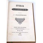 KRASZEWSKI- STUDJA LITERACKIE Wilno 1842 věnování vydavatele A. Zawadzkého prezidentovi Polské banky J. Lubowidzkému OBÁLKA